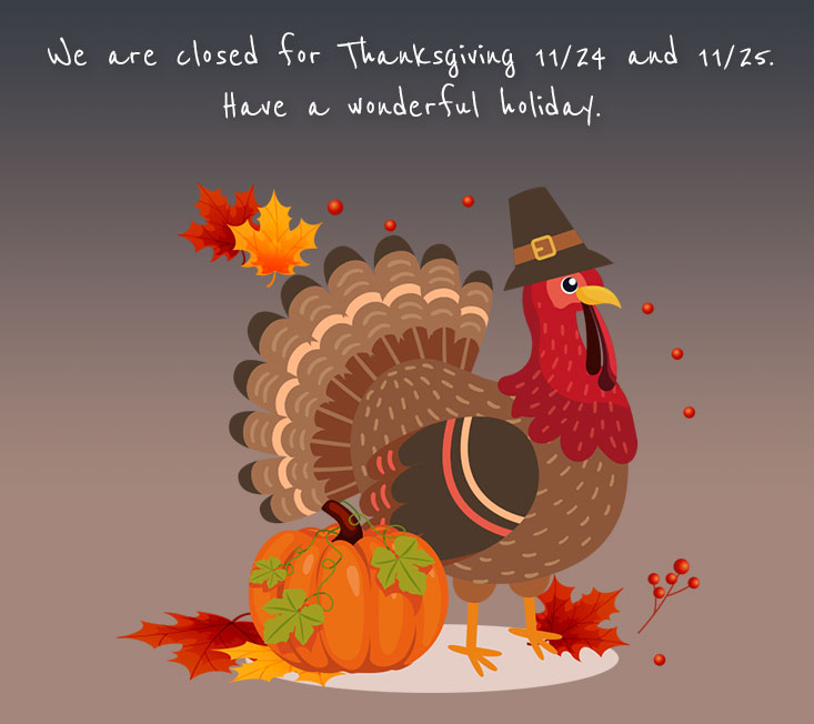 Happy Thanks Giving! We will be out of the office from 11/24 to 11/25.